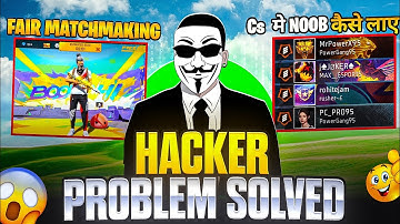FREE FIRE HACKER 👽 PROBLEM SOLVED 100% | CS RANK ME NOOB KABLA | MATCHMAKING TRICK FREE FIRE