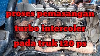 Proses Pemasangan Turbo Intercoler Pada Ps 120 Palak Petak