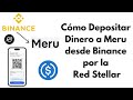 Cómo Depositar Dinero a Meru desde Binance Red Stellar.