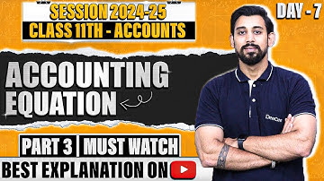 Accounting equations | Class 11 | Accountancy | Part 3