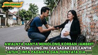 VIRAL ! AWALNYA HANYA MENOLONG KORBAN JABRET PEMUDA MISKIN TAK SADAR WANITA CEO JATUH CINTA PADANYA