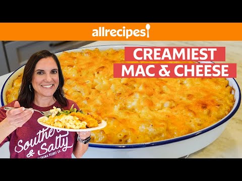 How to Make the Creamiest Mac and Cheese Ever | Allrecipes