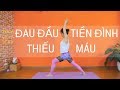 YOGA CHỮA BỆNH ĐAU ĐẦU - TIỀN ĐÌNH- THIẾU MÁU.  PHỤC HỒI SỨC KHỎE.