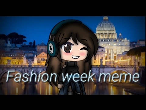 fashion-week-meme-(gacha-life)