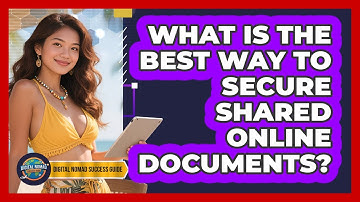 What Is The Best Way To Secure Shared Online Documents?