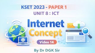 KSET 2023: P1 Unit 8 ICT: Internet Concept By DGK Sir: ICT video 14
