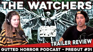 The Watchers (2024) - Trailer Review and Predictions - Gutted Horror Podcast - PREGUT 31