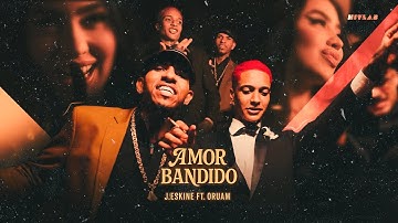 Thumbnail of J  ESKINE & ORUAM - AMOR BANDIDO 💔❤️‍🔥