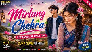 MIRLUNG CHEHRA ❤️ AI COVER SONG )  NEW SANTALI ROMANTIC SONG 2026