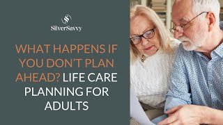 What Happens if You Don’t Plan Ahead? Life Care Planning for Adults