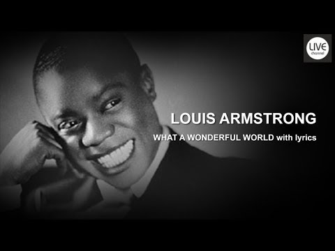 LOUIS ARMSTRONG - WHAT A WONDERFUL WORLD with lyrics - YouTube
