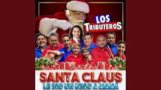 Video thumbnail of "Release - Santa Claus Le Dio un Beso a Mamá"