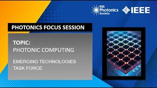 IEEE Photonics Focus Session: Photonic Computing