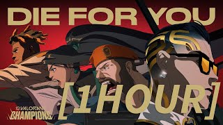 [1 Hour] Die For You ft. Grabbitz | VALORANT Champions 2021