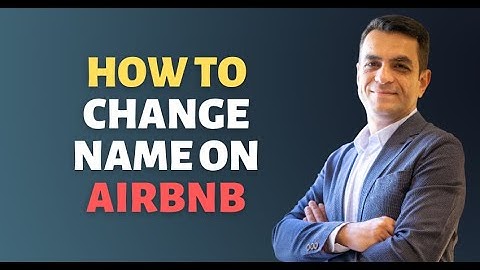 How to Change Name on Airbnb Account | Quick Tips