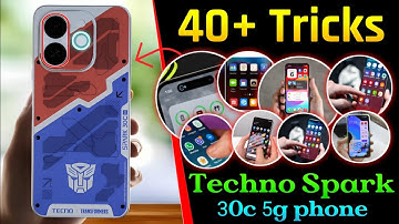 Techno spark 30c 5g 40++ tips and tricks | And 10++ Hidden features in your Techo Spark 30c 5g