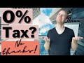 Why NOT to Live in a 0% Tax Country