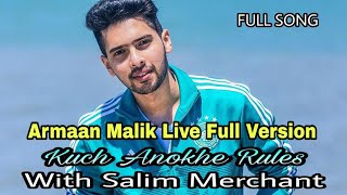 Video thumbnail of "Kuch Anokhe Rules || Armaan Malik Live Version With Salim Merchant || Full Song"