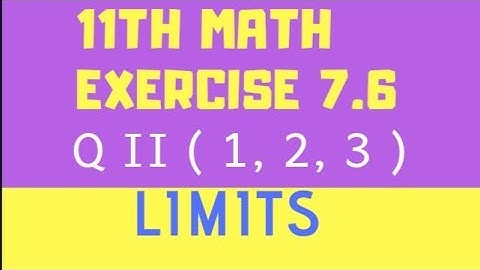 11th math exercise 7.6 Q2 (1, 2, 3) Limits