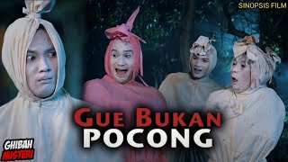 GUE BUKAN POCONG | Sinopsis Film Horor Indonesia