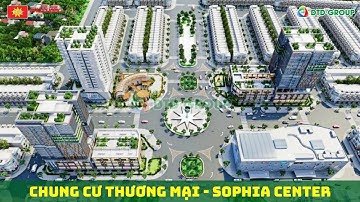 "SOPHIA CENTER" TỔ HỢP CĂN HỘ TRUNG TÂM THƯƠNG MẠI 19 TẦNG - KĐT PHÚ CƯỜNG KIÊN GIANG