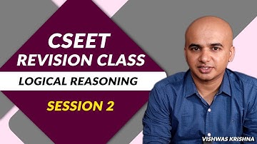 CSEET Revision class : Logical Reasoning - Session 02