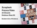 Scrapbook Process | Ali Edwards | Kindness Story Kit | RAOK