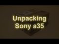 Unpacking Sony Alpha 35 SLT Cam / Sony a35
