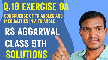 Q.19 Exercise 9A RS Aggarwal Class 9 Congruence of Triangles and Inequalities in a Triangle Solution