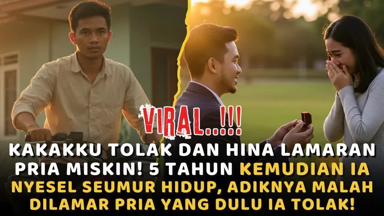 Kakakku Tolak Dan Hina Seorang Pria Miskin! Adiknya Malah Dilamar Pria Yang Dulu Ia Tolak!