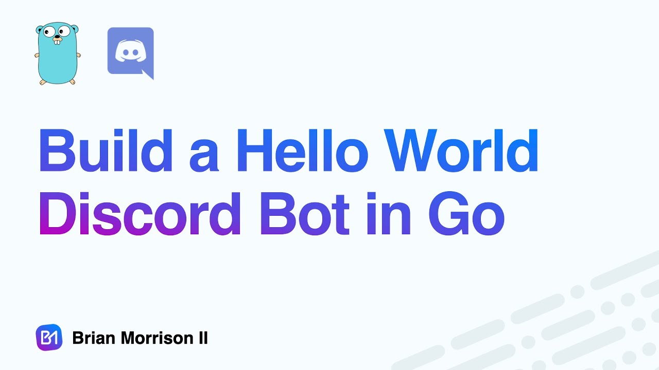 Building a Hello World Discord Bot - Brian Morrison II