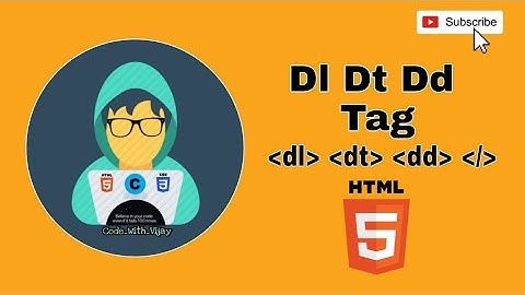 Dl Dt Dd Tag in Html  | Html Tags • Code with Vijay