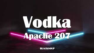 Apache 207 - Vodka Lyrics