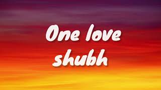 shubh - one love (official lyrics video)