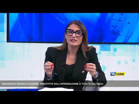 RAMADAN E BORGO STAZIONE: DIBATTITO SULL'INTEGRAZIONE A TV12 | 11/04/2024