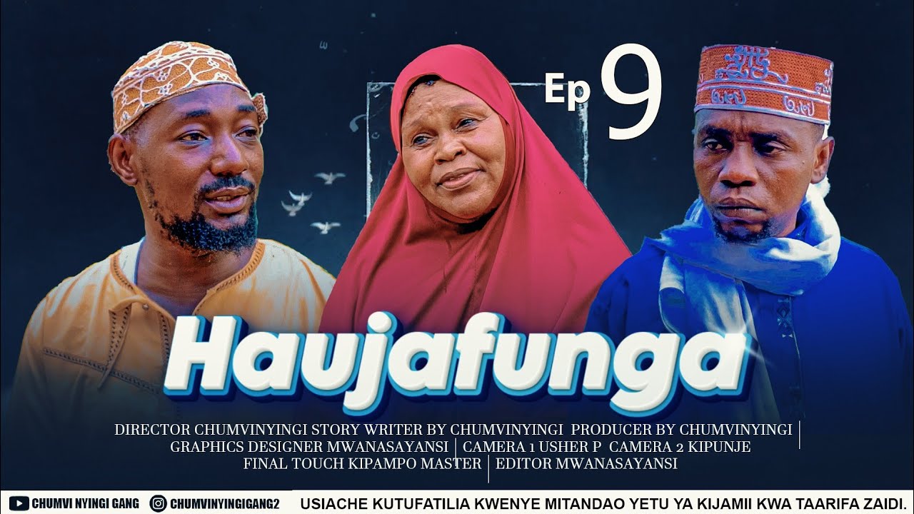 HAUJAFUNGA - EPISODE 09 | CHUMVINYINGI & GALASA