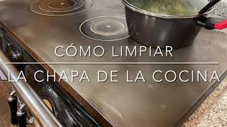 Cómo limpiar la chapa de la cocina