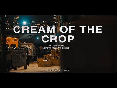 Jay Holly  & Prime - Cream of the Crop (Officiel Video)