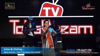 LAGU KARO MINDO KEL AKU | INTAN BR GINTING | Live At Toba Dream TV