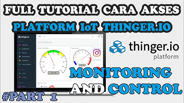 PART #1  •  FULL TUTORIAL How To Access IoT THINGER.IO  •  Monitoring And Control