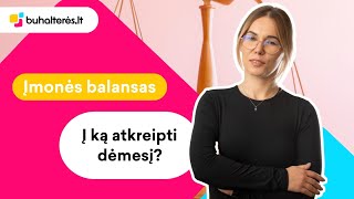 Įmonės balansas: į ką atkreipti dėmesį vadovams