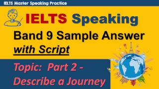 IELTS Speaking Part 2 Band 9 Sample Answer  Describe a Journey