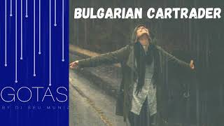 BULGARIAN CARTRADER - No Other Drug