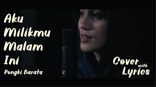 Aku Milikmu Malam Ini - Pongki Barata | (Malaysian Cover) by @cicialwimanara HD + Lyrics