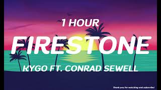 Kygo - Firestone ft. Conrad Sewell ( 1 HOUR )