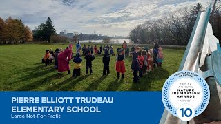 2023 Not-for-Profit (Large) Nature Inspiration Award-Pierre Elliott Trudeau Elementary School