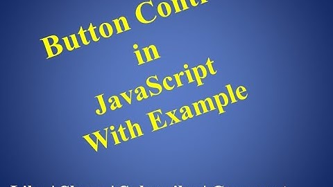 javaScript Tutorial For Beginners | 23. Button Control in javaScript with example