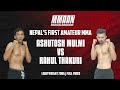Ashutosh mulmi vs rahul thakuri  full fight  mmaan  nepals first amateur mma