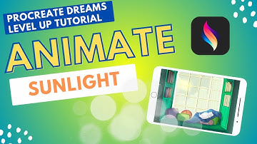 Procreate Dreams Level Up Tutorial -Animate Sunlight!