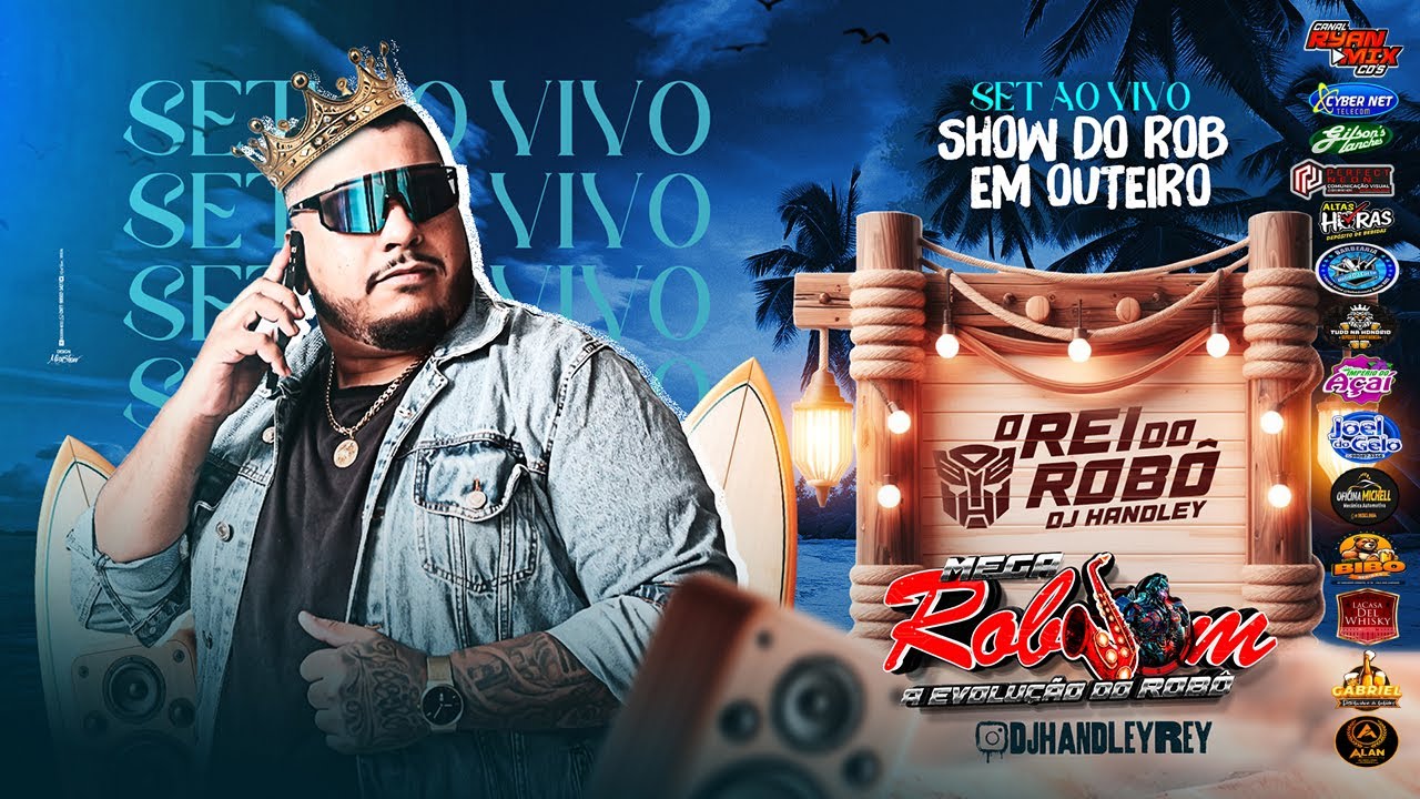 CD AO VIVO MEGA ROBSOM EM OUTEIRO -27-07-2025 DJ HANDLEY - YouTube